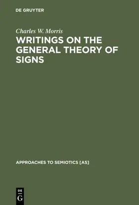 Morris |  Writings on the General Theory of Signs | eBook | Sack Fachmedien