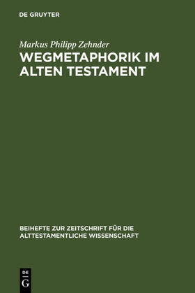 Zehnder |  Wegmetaphorik im Alten Testament | eBook | Sack Fachmedien
