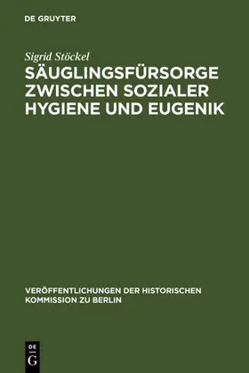 Stöckel |  Säuglingsfürsorge zwischen sozialer Hygiene und Eugenik | eBook | Sack Fachmedien