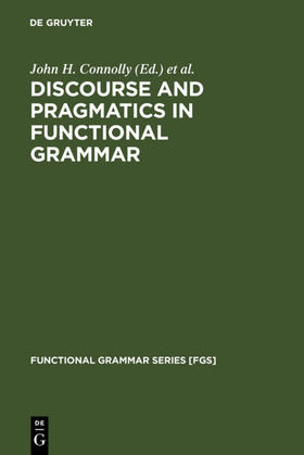 Connolly / Vismans / Butler |  Discourse and Pragmatics in Functional Grammar | eBook | Sack Fachmedien