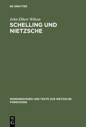 Wilson |  Schelling und Nietzsche | eBook | Sack Fachmedien
