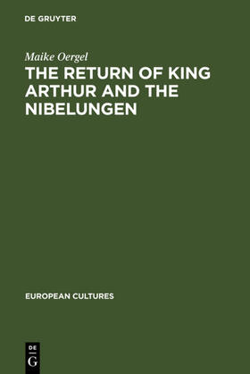 Oergel |  The Return of King Arthur and the Nibelungen | eBook | Sack Fachmedien