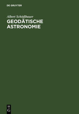 Schödlbauer |  Geodätische Astronomie | eBook | Sack Fachmedien