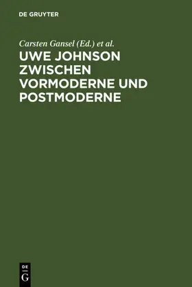 Gansel / Riedel |  Uwe Johnson zwischen Vormoderne und Postmoderne | eBook | Sack Fachmedien