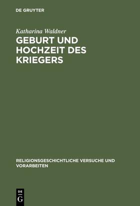 Waldner |  Geburt und Hochzeit des Kriegers | eBook | Sack Fachmedien