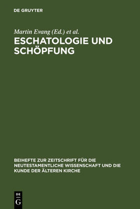 Evang / Merklein / Wolter |  Eschatologie und Schöpfung | eBook | Sack Fachmedien