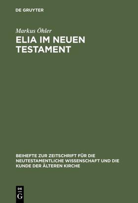 Öhler |  Elia im Neuen Testament | eBook | Sack Fachmedien