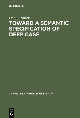 Nilsen |  Toward a Semantic Specification of Deep Case | eBook | Sack Fachmedien