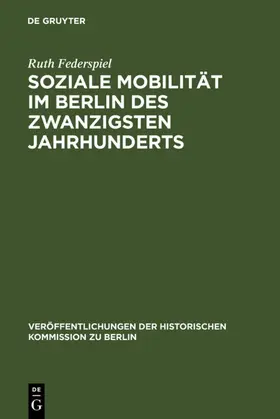 Federspiel |  Soziale Mobilität im Berlin des zwanzigsten Jahrhunderts | eBook | Sack Fachmedien