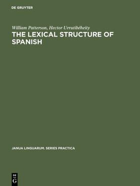 Patterson / Urrutibéheity |  The Lexical Structure of Spanish | eBook | Sack Fachmedien
