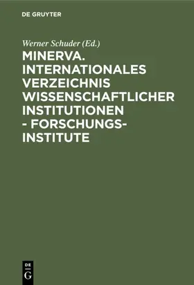 Schuder |  Minerva. Internationales Verzeichnis wissenschaftlicher Institutionen - Forschungsinstitute | eBook | Sack Fachmedien