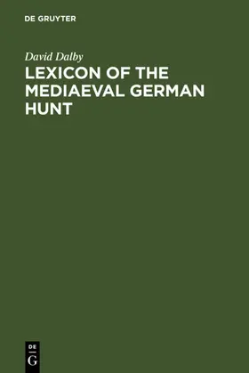 Dalby |  Lexicon of the Mediaeval German Hunt | eBook | Sack Fachmedien