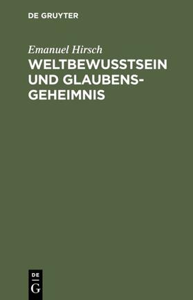 Hirsch |  Weltbewusstsein und Glaubensgeheimnis | eBook | Sack Fachmedien