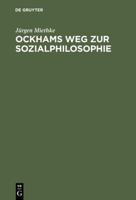 Miethke |  Ockhams Weg zur Sozialphilosophie | eBook | Sack Fachmedien