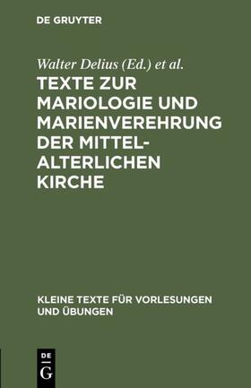 Delius / Kolping |  Texte zur Mariologie und Marienverehrung der mittelalterlichen Kirche | eBook | Sack Fachmedien