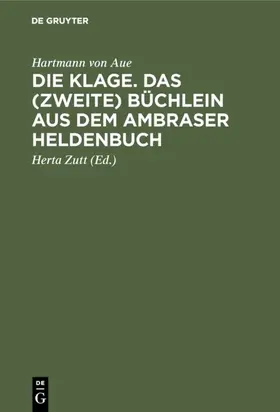 Hartmann von Aue / Zutt |  Die Klage. Das (zweite) Büchlein aus dem Ambraser Heldenbuch | eBook | Sack Fachmedien