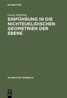 Nöbeling |  Einführung in die nichteuklidischen Geometrien der Ebene | eBook | Sack Fachmedien