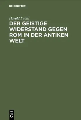 Fuchs | Der geistige Widerstand gegen Rom in der antiken Welt | E-Book | sack.de