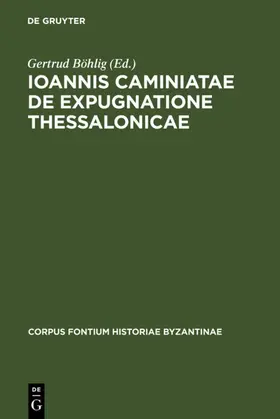 Böhlig |  Ioannis Caminiatae de expugnatione Thessalonicae | eBook | Sack Fachmedien