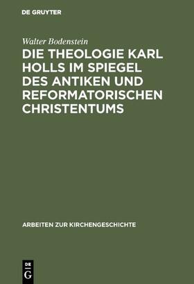 Bodenstein | Die Theologie Karl Holls im Spiegel des antiken und reformatorischen Christentums | E-Book | sack.de