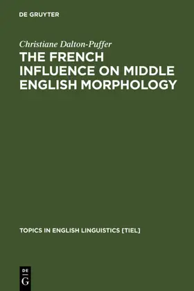 Dalton-Puffer |  The French Influence on Middle English Morphology | eBook | Sack Fachmedien