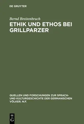 Breitenbruch |  Ethik und Ethos bei Grillparzer | eBook | Sack Fachmedien