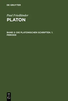 Friedländer |  Die platonischen Schriften, 1. Periode | eBook | Sack Fachmedien