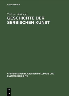 Radojcic / Radojcic |  Geschichte der serbischen Kunst | eBook | Sack Fachmedien