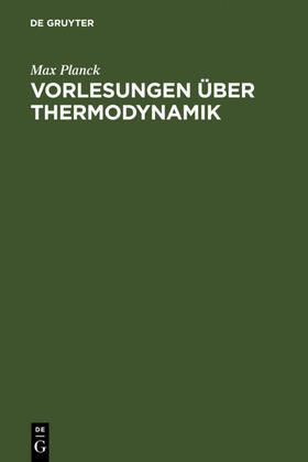 Planck |  Vorlesungen über Thermodynamik | eBook | Sack Fachmedien