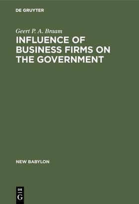 Braam |  Influence of Business Firms on the Government | eBook | Sack Fachmedien
