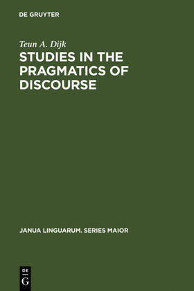 Dijk |  Studies in the Pragmatics of Discourse | eBook | Sack Fachmedien