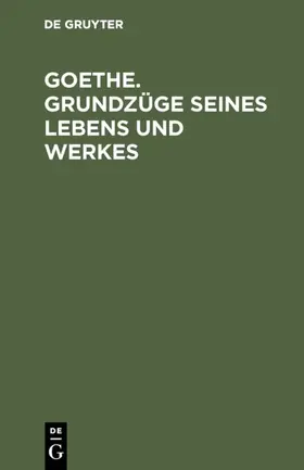  Goethe. Grundzüge seines Lebens und Werkes | eBook | Sack Fachmedien