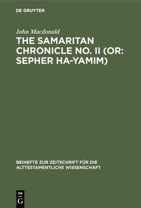 Macdonald |  The Samaritan Chronicle No. II (or: Sepher Ha-Yamim) | eBook | Sack Fachmedien