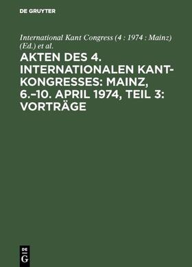 Funke |  Akten des 4. Internationalen Kant-Kongresses: Mainz, 6.–10. April 1974, Teil 3: Vorträge | eBook | Sack Fachmedien