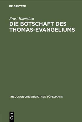 Haenchen |  Die Botschaft des Thomas-Evangeliums | eBook | Sack Fachmedien