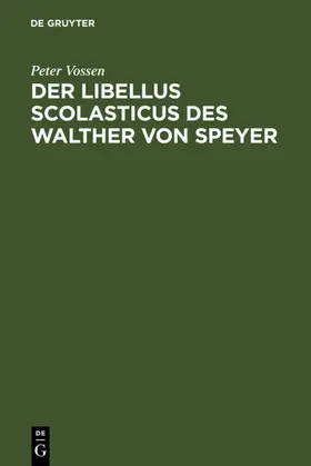 Vossen |  Der Libellus Scolasticus des Walther von Speyer | eBook | Sack Fachmedien