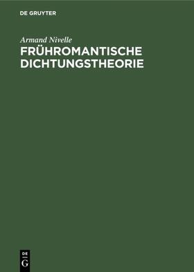 Nivelle |  Frühromantische Dichtungstheorie | eBook | Sack Fachmedien