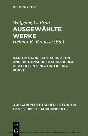 Printz / Krausse |  Satirische Schriften und Historische Beschreibung der edelen Sing- und Kling-Kunst | eBook | Sack Fachmedien