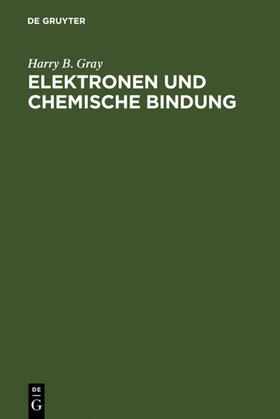 Gray |  Elektronen und Chemische Bindung | eBook | Sack Fachmedien