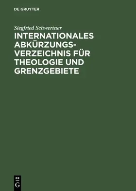 Schwertner |  Internationales Abkürzungsverzeichnis für Theologie und Grenzgebiete | eBook | Sack Fachmedien