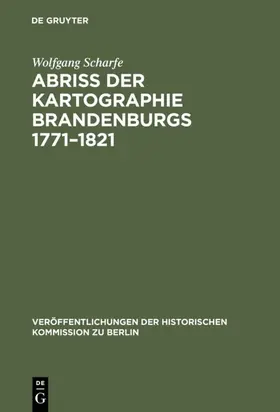 Scharfe |  Abriss der Kartographie Brandenburgs 1771–1821 | eBook | Sack Fachmedien