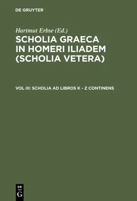 Erbse |  Scholia ad libros K - Z continens | eBook | Sack Fachmedien