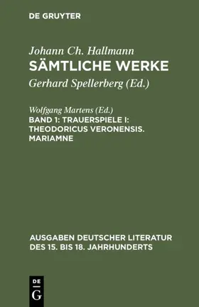 Spellerberg / Hallmann |  Trauerspiele I: Theodoricus Veronensis. Mariamne | eBook | Sack Fachmedien