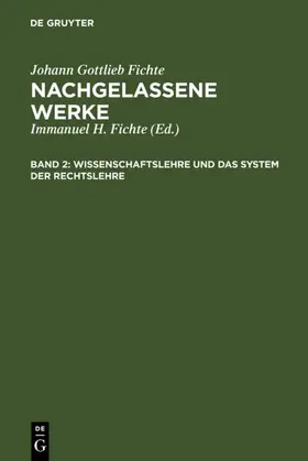 Fichte |  Wissenschaftslehre und das System der Rechtslehre | eBook | Sack Fachmedien