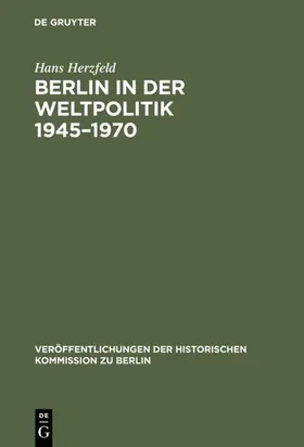 Herzfeld |  Berlin in der Weltpolitik 1945–1970 | eBook | Sack Fachmedien