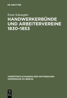 Schraepler |  Handwerkerbünde und Arbeitervereine 1830–1853 | eBook | Sack Fachmedien