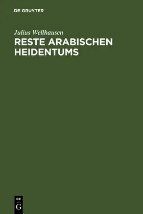 Wellhausen |  Reste arabischen Heidentums | eBook | Sack Fachmedien