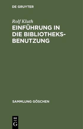 Kluth |  Einführung in die Bibliotheksbenutzung | eBook | Sack Fachmedien