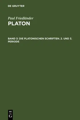 Friedländer |  Die platonischen Schriften, 2. und 3. Periode | eBook | Sack Fachmedien