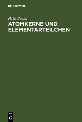 Bucka |  Atomkerne und Elementarteilchen | eBook | Sack Fachmedien
